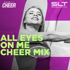 All Eyes On Me - Cheer Mix (SLT Remix) 