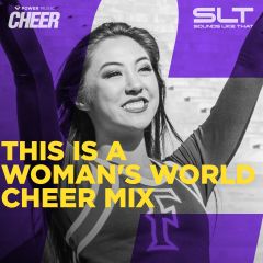 This is a Woman’s World - Cheer Mix (SLT Remix) 