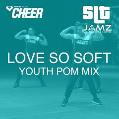 Love So Soft - Jamz Camp - Youth Pom (SLT Remix)