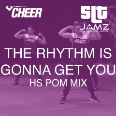 The Rhythm Is Gonna Get You - Jamz Camp - High School Pom (SLT Remix)