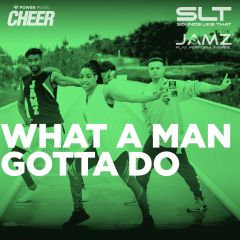 What a Man Gotta Do - JAMZ Camp 22 (SLT Remix)